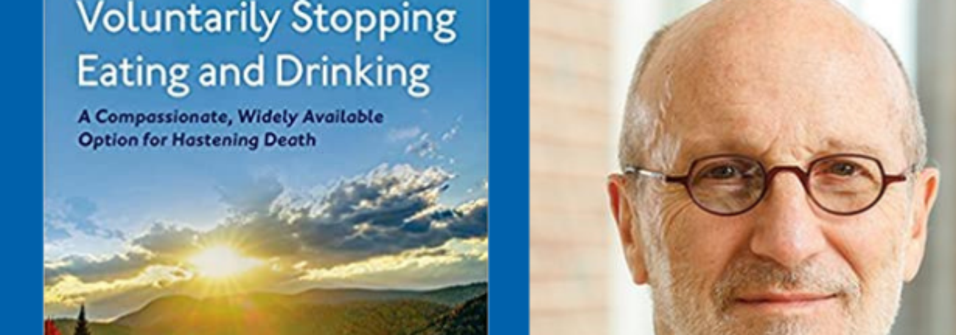 Understanding EndofLife Options New Book Details Voluntarily Stopping Eating and Drinking